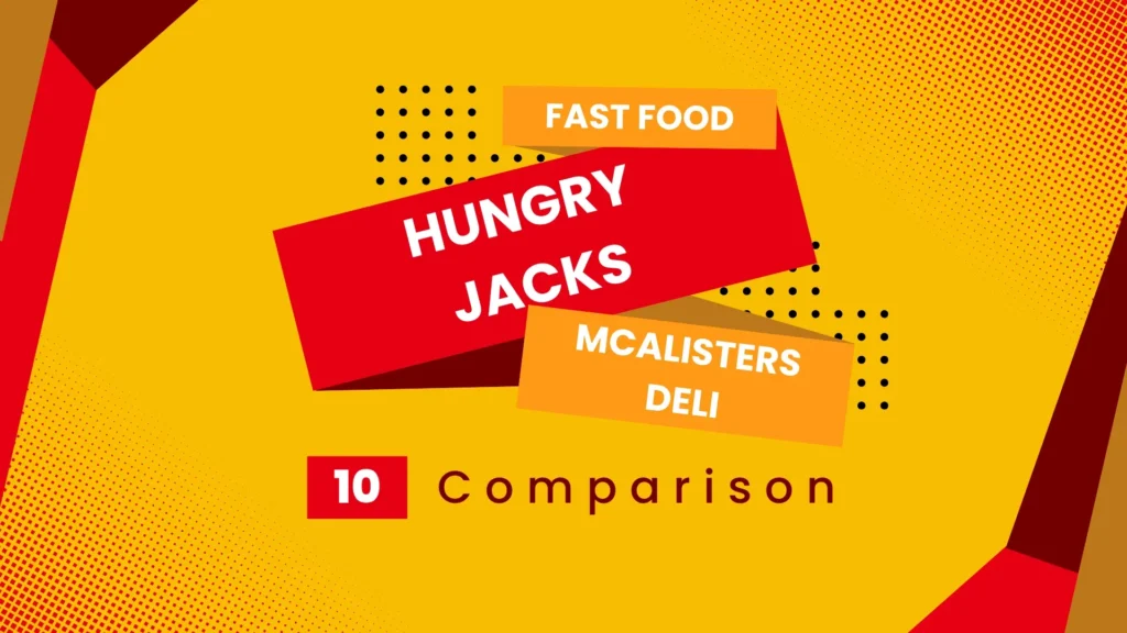 Hungry Jacks vs McAlisters Deli